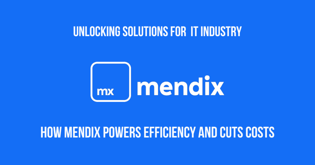 How『Mendix』Drives Digital Transformation and Cuts IT Costs