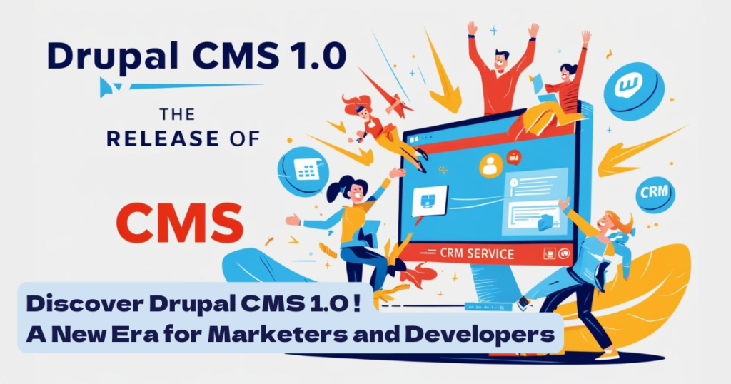 Discover『Drupal CMS 1.0』A New Era for Marketers and Developers